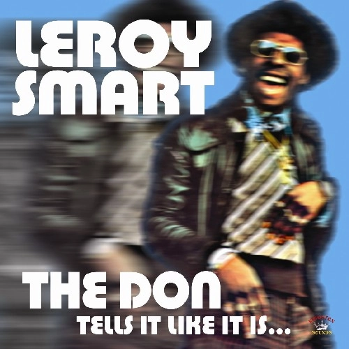 LEROY SMART / リロイ・スマート / DON TELLS IT LIKE IT IS