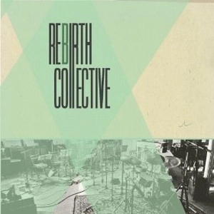 REBIRTH COLLECTIVE / REBIRTH COLLECTIVE