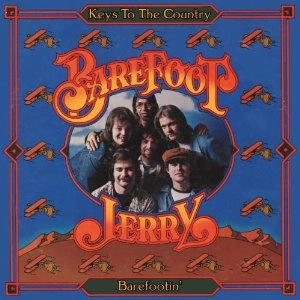 BAREFOOT JERRY / ベアフット・ジェリー / KEYS TO THE COUNTRY / BAREFOOTIN'
