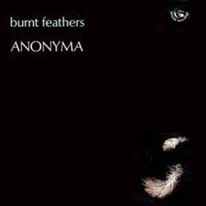 ANONYMA / BURNT FEATHERS