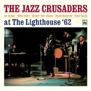 JAZZ CRUSADERS / ジャズ・クルセイダーズ / JAZZ CRUSADERS AT THE LIGHTHOUSE 62
