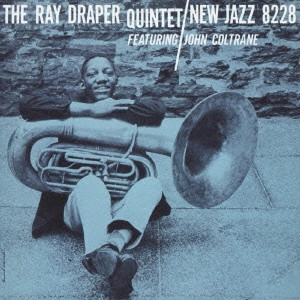 RAY DRAPER / レイ・ドレイパー / RAY DRAPER QUINTET FEATURING JOHN COLTRANE / レイ・ドレイパー・クインテット・フィーチャリング・ジョン・コルトレーン(SHM-CD)
