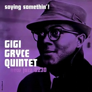 GIGI GRYCE / ジジ・グライス / セイイング･サムシン！ / SAYING SOMETHIN'!