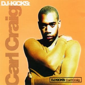 CARL CRAIG / カール・クレイグ / ＤＪキツクス / DJ KICKS