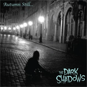 DARK SHADOWS / ダークシャドウズ / AUTUMN STILL...