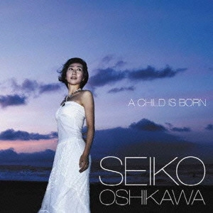 OSHIKAWA SEIKO / 押川聖子 / チャイルド・イズ・ボーン / A CHILD IS BORN