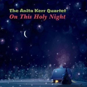 ANITA KERR / アニタ・カー / オン･ジス･ホーリー･ナイト＋2（紙）