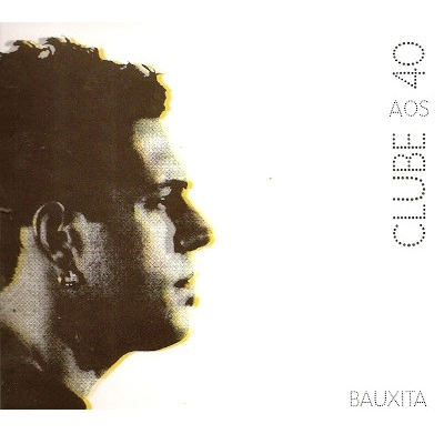 BAUXITA / バウシータ / CLUBE AOS 40
