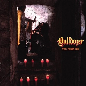 BULLDOZER / ブルドーザー / EXORCISM:LOST 1984 DEMOTAPE +FALLEN ANGEL EP