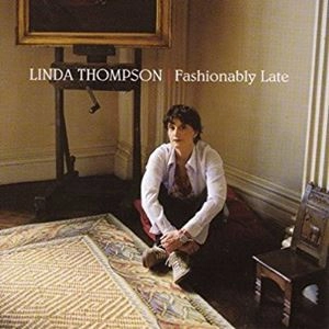 LINDA THOMPSON / リンダ・トンプソン / ファッショナブリー･レイト