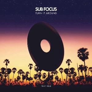 SUB FOCUS / TURN IT AROUND
