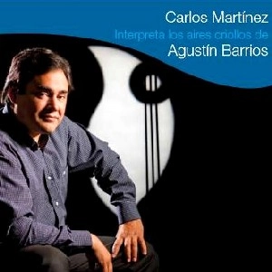 CARLOS MARTINEZ / カルロス・マルティネス / AIRES CRIOLLOS DE AGUSTIN BARRIOS(2CD)