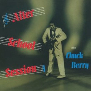 CHUCK BERRY / チャック・ベリー / アフター･スクール･セッション +14