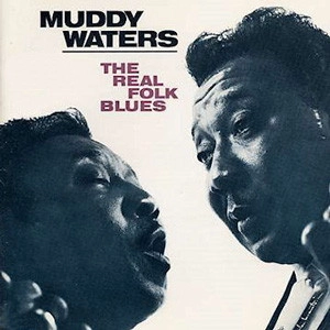 MUDDY WATERS / マディ・ウォーターズ / リアル･フォーク･ブルース / THE REAL FOLK BLUES