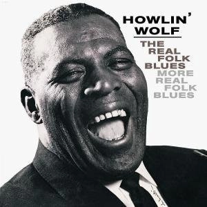 HOWLIN' WOLF / ハウリン・ウルフ / リアル･フォーク･ブルース / THE REAL FOLK BLUES