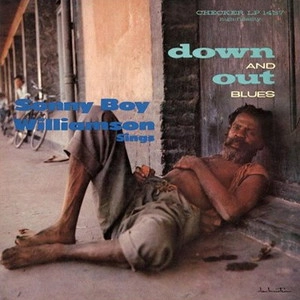 SONNY BOY WILLIAMSON / サニー・ボーイ・ウィリアムスン / ダウン･アンド･アウト･ブルース / DOWN AND OUT BLUES