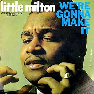 LITTLE MILTON / リトル・ミルトン / ウィア･ゴナ･メイク･イット