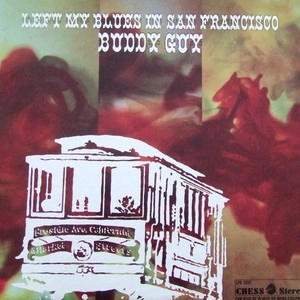 BUDDY GUY / バディ・ガイ / アイ･レフト･マイ･ブルース･イン･サンフランシスコ（＋３） / I LEFT MY BLUES IN SAN FRANCISCO
