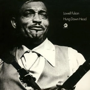 LOWELL FULSON (LOWELL FULSOM) / ローウェル・フルスン (フルソン) / ハング･ダウン･ヘッド＋２