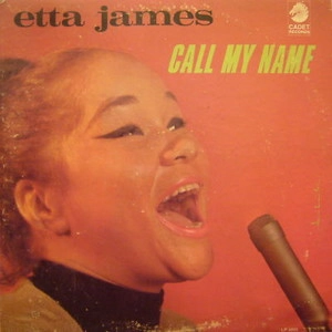 ETTA JAMES / エタ・ジェイムス / コール･マイ･ネーム