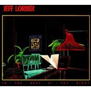 JEFF LORBER / ジェフ・ローバー / IN THE HEAT OF THE NIGHT