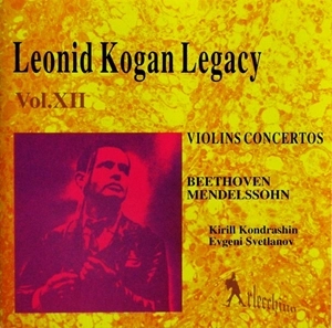 LEONID KOGAN / レオニード・コーガン / LEONID KOGAN LEGACY VOL.XII - BEETHOVEN / MENDELSSOHN: VIOLIN CONCERTOS