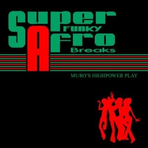 DJ MURO / DJムロ / SUPER FUNKY AFRO BREAKS (再発)