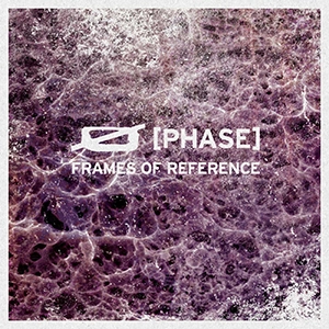 PHASE / FRAMES OF REFERENCE