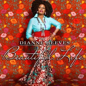 DIANNE REEVES / ダイアン・リーヴス / BEAUTIFUL LIFE