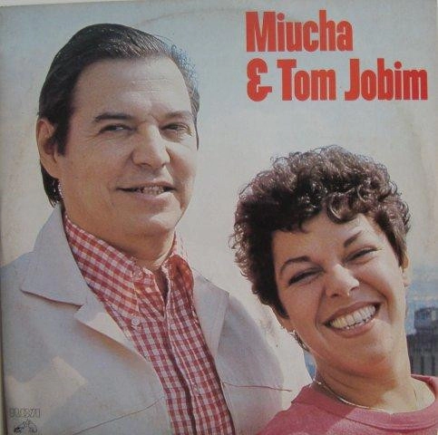MIUCHA & ANTONIO CARLOS JOBIM / ミウシャ&アントニオ・カルロス・ジョビン / MIUCHA & TOM JOBIM