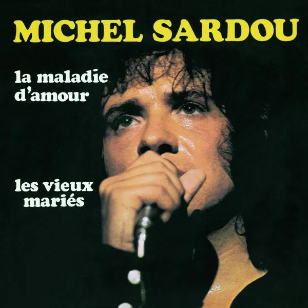 MICHEL SARDOU / LA MALADIE D'AMOUR