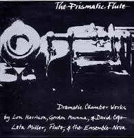 LETA MILLER & ENSEMBLE NOVA / THE PRISMATIC FLUTE: DRAMATIC CHAMBER WORKS