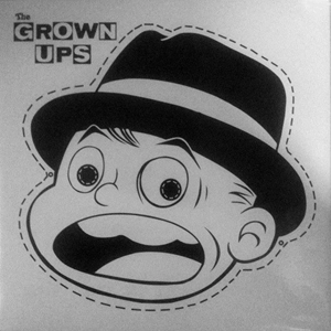 GROWN UPS (SKA) / YOU CAN BE A GROWN-UP TOO!