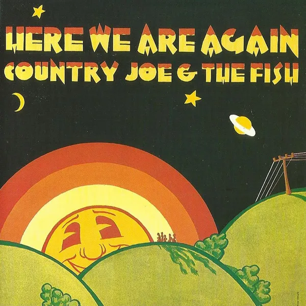 COUNTRY JOE & THE FISH / カントリー・ジョー&ザ・フィッシュ / HERE WE ARE AGAIN