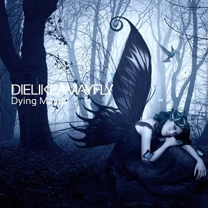 DIE LIKE A MAYFLY / ダイ・ライク・ア・メイフライ / ダイイング・メイフライ