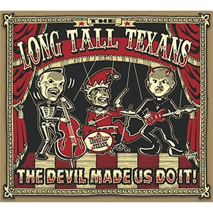 LONG TALL TEXANS / ロング・トール・テキサンズ / DEVIL MADE US DO IT