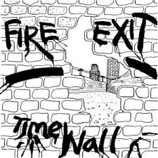 FIRE EXIT / TIME WALL