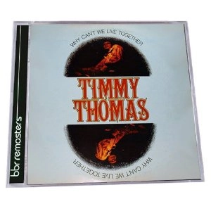 TIMMY THOMAS / ティミー・トーマス / ホワイ･キャント・ウィ・リブ・トゥギャザー / WHY CAN'T WE LIVE TOGETHER