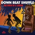 V.A. / DOWNBEAT SHUFFLE - THE BIRTH OF A LEGEND