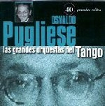 OSVALDO PUGLIESE / オスバルド・プリエセ / LAS GRANDES ORQUESTA