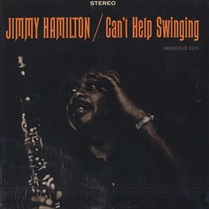 JIMMY HAMILTON / ジミー・ハミルトン / CAN'T HELP SWINGING