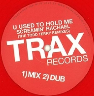 SCREAMIN' RACHAEL / U USED TO HOLD ME(TODD TERRY RMXS)