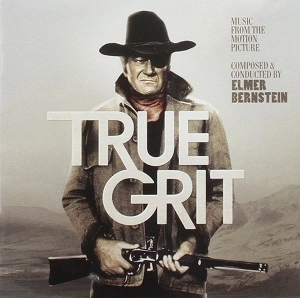 ELMER BERNSTEIN / エルマー・バーンスタイン / TRUE GRIT