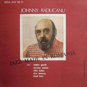 JOHNNY RADUCANU / ジョニー・ラデュカヌ / JAZZ MADE IN ROMANIA