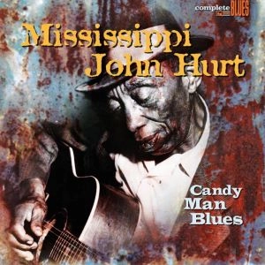MISSISSIPPI JOHN HURT / ミシシッピ・ジョン・ハート / CANDY MAN BLUES