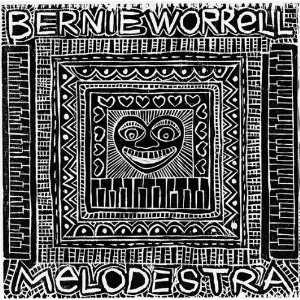 BERNIE WORRELL / バーニー・ウォーレル / メロデストラ / MELODESTRA