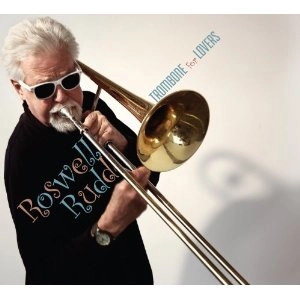 ROSWELL RUDD / ラズウェル・ラッド / TROMBONE FOR LOVERS