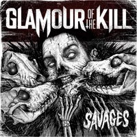 GLAMOUR OF THE KILL / グラマー・オブ・ザ・キル / SAVAGES