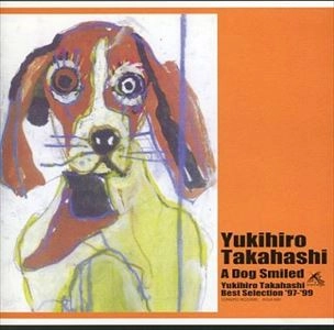 YUKIHIRO TAKAHASHI / 高橋幸宏 (高橋ユキヒロ) / ア・ドッグ・スマイルド