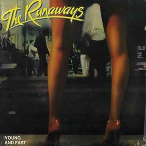 RUNAWAYS / ランナウェイズ / YOUNG AND FAST